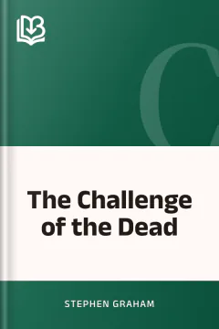 The Challenge of the Dead - Stephen Graham