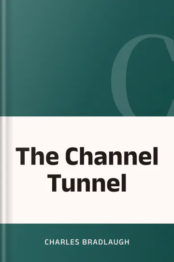 The Channel Tunnel by Charles Bradlaugh, book cover