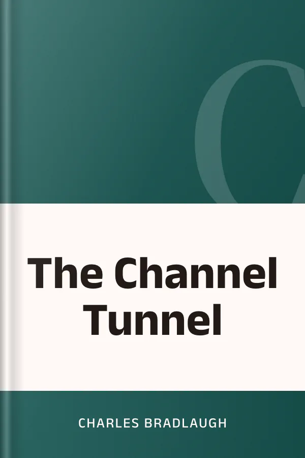 The Channel Tunnel by Charles Bradlaugh, book cover