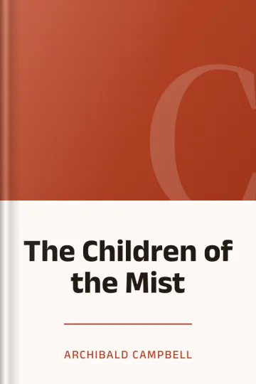 The Children of the Mist by Archibald Campbell, book cover