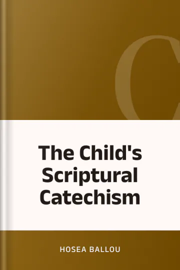The Child's Scriptural Catechism by Hosea Ballou, book cover