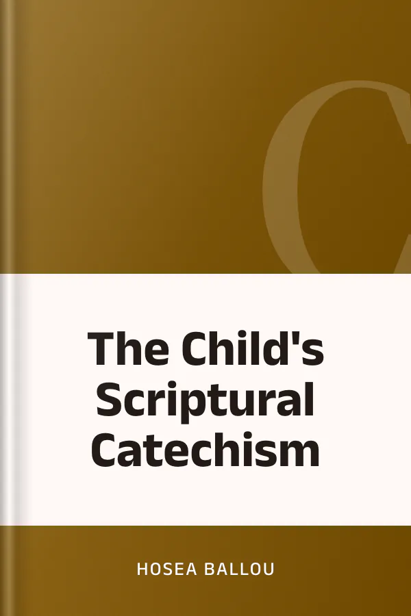 The Child's Scriptural Catechism by Hosea Ballou, book cover