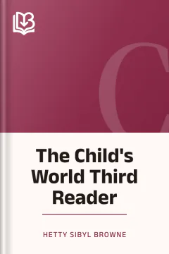The Child's World Third Reader - Hetty Sibyl Browne