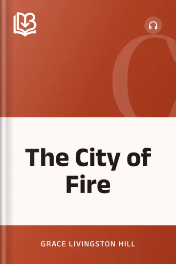 The City of Fire by Grace Livingston Hill, book cover