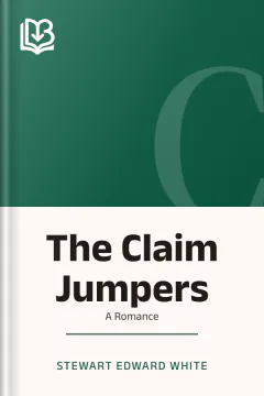 The Claim Jumpers - Stewart Edward White