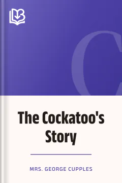 The Cockatoo's Story - George Cupples