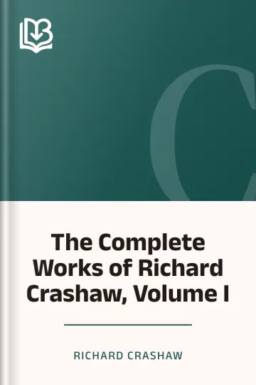 The Complete Works of Richard Crashaw, Volume I by Richard Crashaw, book cover