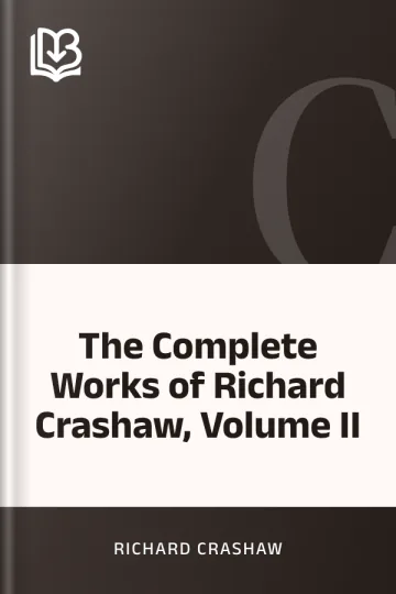 The Complete Works of Richard Crashaw, Volume II by Richard Crashaw, book cover