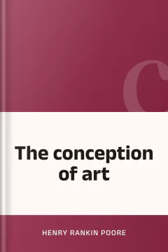 The conception of art - Henry Rankin Poore