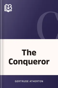 The Conqueror - Gertrude Atherton