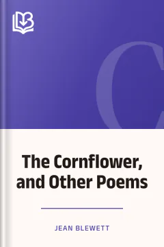 The Cornflower, and Other Poems - Jean Blewett
