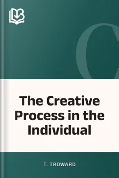 The Creative Process in the Individual - T. Troward