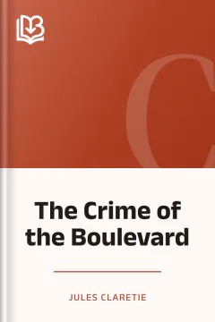 The Crime of the Boulevard - Jules Claretie