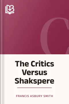 The Critics Versus Shakspere - Francis Asbury Smith