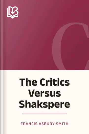 The Critics Versus Shakspere by Francis Asbury Smith, book cover