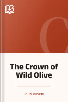 The Crown of Wild Olive - John Ruskin