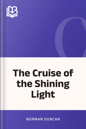 The Cruise of the Shining Light by Norman Duncan, book cover