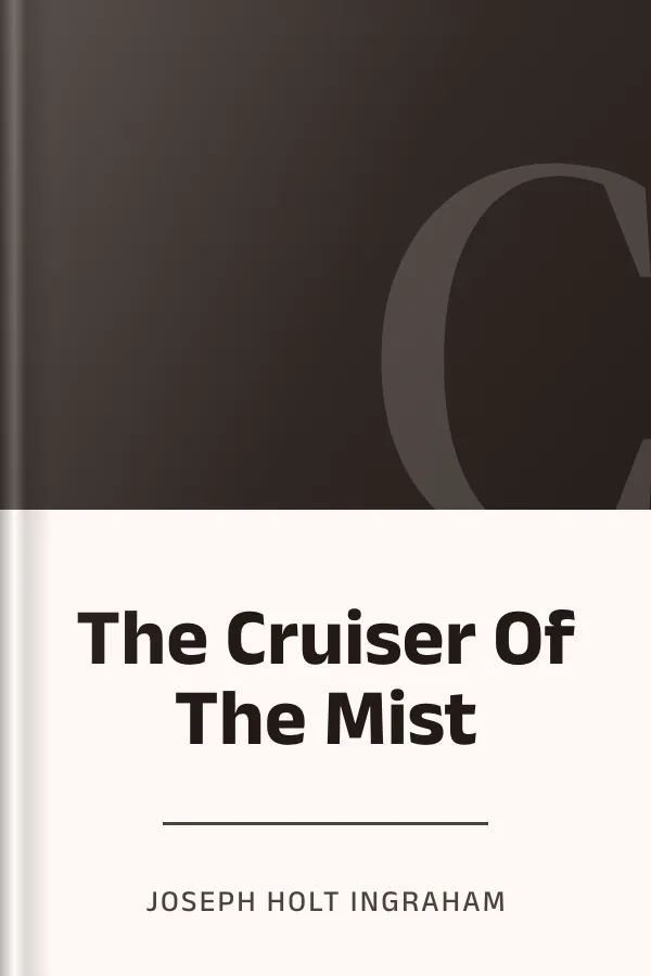 The Cruiser Of The Mist by Joseph Holt Ingraham, book cover