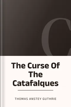 The Curse Of The Catafalques - Thomas Anstey Guthrie