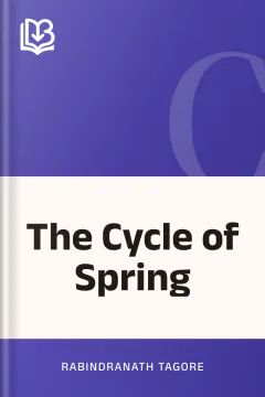 The Cycle of Spring - Rabindranath Tagore