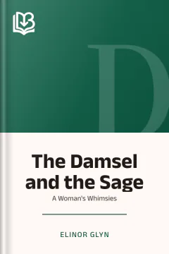 The Damsel and the Sage - Elinor Glyn