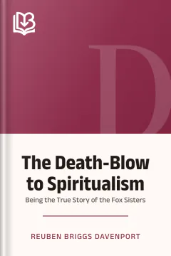 The Death-Blow to Spiritualism - Reuben Briggs Davenport