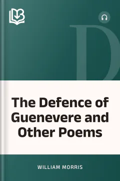 The Defence of Guenevere and Other Poems - William Morris
