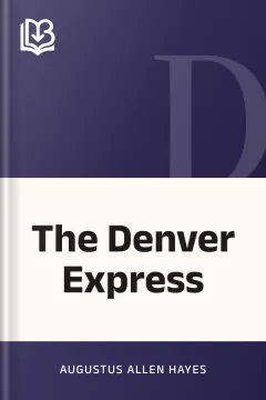 The Denver Express - Augustus Allen Hayes