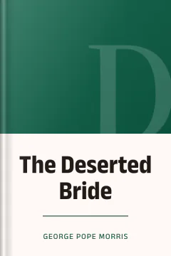 The Deserted Bride - George Pope Morris