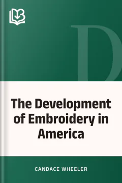 The Development of Embroidery in America - Candace Wheeler