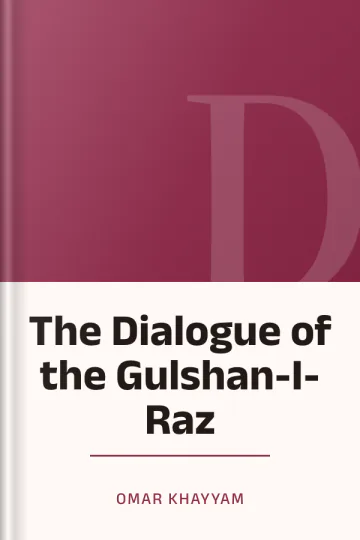 The Dialogue of the Gulshan-I-Raz by Omar Khayyam, book cover