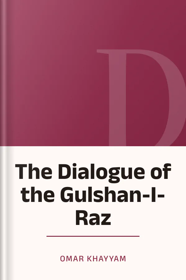 The Dialogue of the Gulshan-I-Raz by Omar Khayyam, book cover