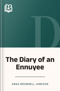 The Diary of an Ennuyee - Anna Brownell Jameson