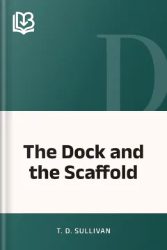 The Dock and the Scaffold - T. D. Sullivan