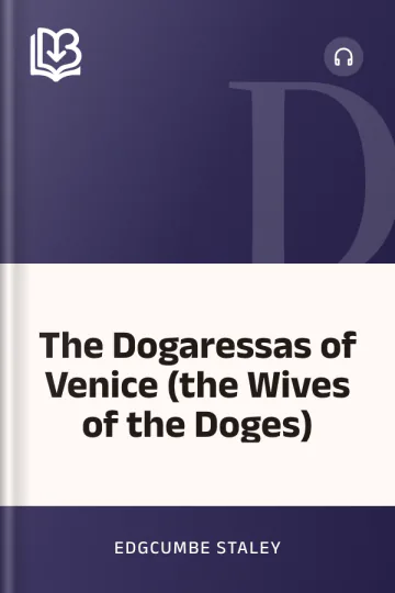 The Dogaressas of Venice (the Wives of the Doges) by Edgcumbe Staley, book cover