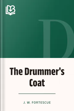 The Drummer's Coat - J. W. Fortescue