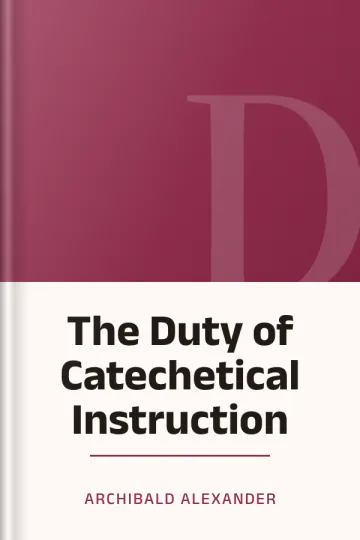 The Duty of Catechetical Instruction by Archibald Alexander, book cover