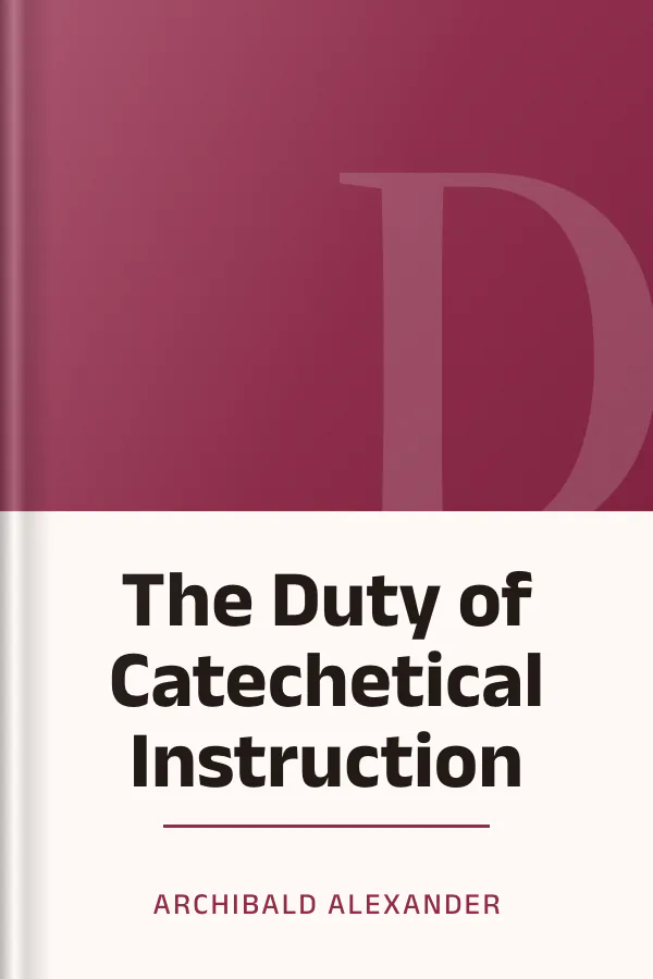 The Duty of Catechetical Instruction by Archibald Alexander, book cover