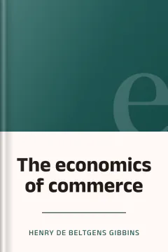 The economics of commerce - Henry de Beltgens Gibbins