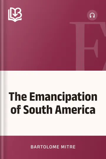 The Emancipation of South America by Bartolome Mitre, book cover