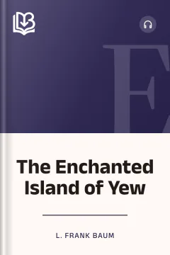 The Enchanted Island of Yew - L. Frank Baum