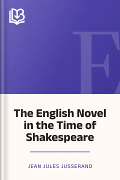 The English Novel in the Time of Shakespeare - Jean Jules Jusserand