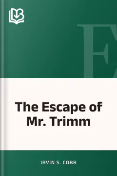 The Escape of Mr. Trimm - Irvin S. Cobb