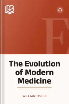 The Evolution of Modern Medicine - William Osler
