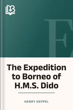The Expedition to Borneo of H.M.S. Dido - Henry Keppel