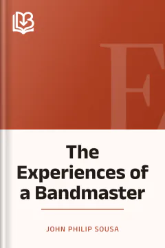 The Experiences of a Bandmaster - John Philip Sousa