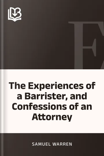 The Experiences of a Barrister, and Confessions of an Attorney by Samuel Warren, book cover