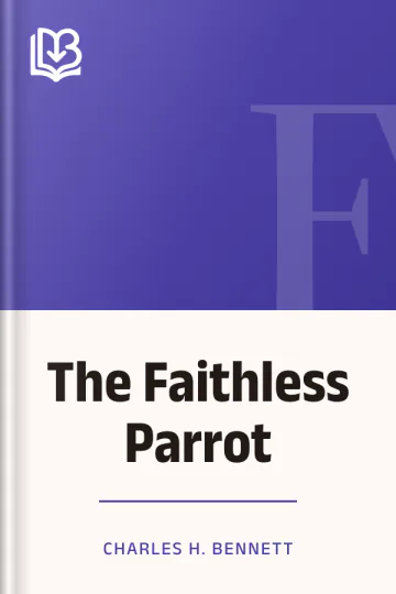 The Faithless Parrot by Charles H. Bennett, book cover