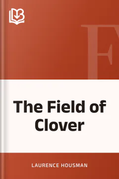 The Field of Clover - Laurence Housman