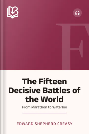 The Fifteen Decisive Battles of the World by Edward Shepherd Creasy, book cover